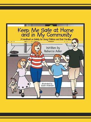 cover image of Keep Me Safe at Home and in My Community: a handbook on Safety for Young Children and their Families